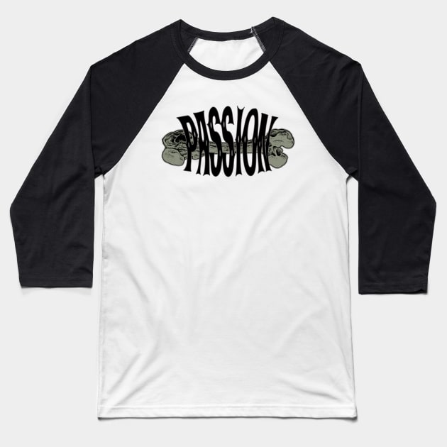 PASSION TSHIRT Baseball T-Shirt by svksesmatamv